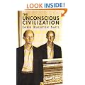 The Unconscious Civilization. (C.B.C. Massey Lectures)