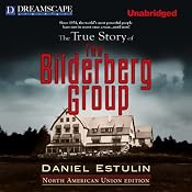 The True Story of the Bilderberg Group | [Daniel Estulin]