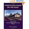 Twenty-five Years on the ND&C: A History of the Newburgh, Dutchess and Connecticut Railroad by Bernard L. Rudberg