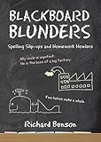 Blackboard blunders : spelling slip-ups and homework howlers