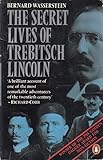 The secret lives of Trebitsch Lincoln
