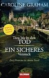 Treu bis in den Tod/Ein sicheres Versteck: Zwei Romane in einem Band: Zwei F�lle f�r Inspector Barnaby in einem Band