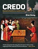 Credo : economic beliefs in a world in crisis