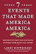 Seven Events That Made America America: And Proved That the Founding Fathers Were Right All Along