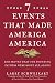 Seven Events That Made America America: And Proved That the Founding Fathers Were Right All Along Seven Events That Made America America: And Proved That the Founding Fathers Were Right All Along