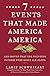 Seven Events That Made America America