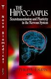The Hippocampus: Neurotransmission and Plasticity in the Nervous System