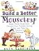 Build a Better Mousetrap: Make Classic Inventions, Discover Your Problem Solving Genius, and Take the Inventor's Challenge