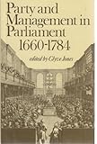 Party and management in Parliament, 1660-1784