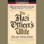 The Nazi Officer's Wife: How One Jewish Woman Survived the Holocaust | Edith Hahn Beer,Susan Dworkin