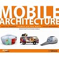 Architecture Mobile - Habitat nomade / Homes on the move / Thuis onderweg