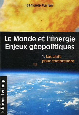 Le Monde et l'�nergie - Enjeux g�opolitiques