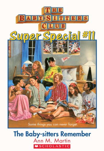 The Baby-Sitters Club Super Special #11: The Baby-Sitters Remember (The Baby-Sitters Club Super Special series)