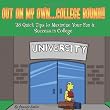 Out On My Own. . .College Bound!! 28 Quick Tips to Maximize Your Fun & Success in College