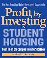 Profit by Investing in Student Housing: Cash In on the Campus Housing Shortage
