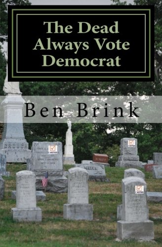 The Dead Always Vote Democrat: But Our Troops Don't Get to Vote