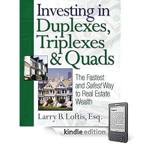 Investing in Duplexes, Triplexes, and Quads: The Fastest and Safest Way to Real Estate Wealth (Kindle Edition)