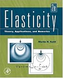 Elasticity, Second Edition: Theory, Applications, and Numerics