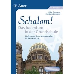 Schalom! Das Judentum in der Grundschule: Kindgerechte Unterrichtsmaterialien f�r die Klassen 3/4