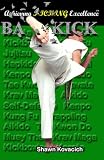 Back Kick (Achieving Kicking Excellence, Vol. 1)