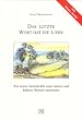 Das letzte Wort hat die Liebe: Wie unsere Seelenkr�fte unser inneres und �u�eres Heilsein bestimmen