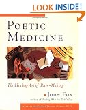Poetic Medicine: The Healing Art of Poem Making