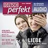 H&ouml;rbuch Deutsch perfekt Audio - Wie die Deutschen flirten. 2/2011
