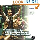 An Introduction to The Commodities, Energy & Transport Markets (Reuters: Our World Now)