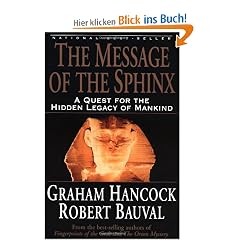 The Message of the Sphinx: A Quest for the Hidden Legacy of Mankind