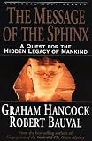 The Message of the Sphinx: A Quest for the Hidden Legacy of Mankind by Graham Hancock