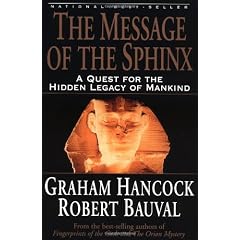 The Message of the Sphinx: A Quest for the Hidden Legacy of Mankind
