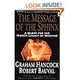 The Message of the Sphinx: A Quest for the Hidden Legacy of Mankind