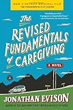 The Revised Fundamentals of Caregiving: A Novel