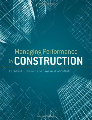 Managing Performance in Construction by Bernold, Leonhard E., AbouRizk, Simaan M. [Wiley,2010] [Hardcover]