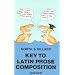 Latin Prose Composition: Key