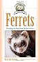 Ferrets Complete Care (Complete Care Made Easy)