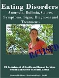EATING DISORDERS- REVISED -ANOREXIA, BULIMIA, CAUSES, SYMPTOMS, SIGNS, DIAGNOSIS AND TREATMENTS