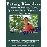 EATING DISORDERS- REVISED -ANOREXIA, BULIMIA, CAUSES, SYMPTOMS, SIGNS, DIAGNOSIS AND TREATMENTS