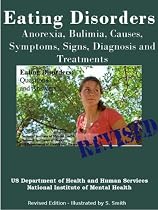 EATING DISORDERS- REVISED -ANOREXIA, BULIMIA, CAUSES, SYMPTOMS, SIGNS, DIAGNOSIS AND TREATMENTS-From Free Kindle Books Library Click to Download Free Kindle Book -> EATING DISORDERS- REVISED -ANOREXIA, BULIMIA, CAUSES, SYMPTOMS, SIGNS, DIAGNOSIS AND TREATMENTS