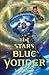 The Stars Blue Yonder by Sandra McDonald The Stars Blue Yonder