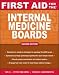 First Aid for the Internal Medicine Boards