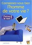 Connaissez Vous Bien l'Homme de Votre Vie ?
