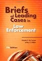 Briefs of Leading Cases in Law Enforcement