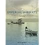 Imperial Airways: The Birth of the British Airline Industry 1914-1940