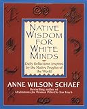 Native Wisdom for White Minds