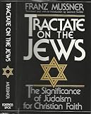 Tractate on the Jews : the significance of Judaism for Christian faith