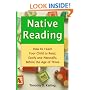 Native Reading: How To Teach Your Child To Read, Easily And Naturally, Before The Age Of Three