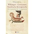 Wikinger Germanen Nordische K�nigreiche: Die Geschichte der Ostseestaaten