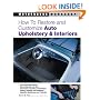 How to Restore and Customize Auto Upholstery and Interiors (Motorbooks Workshop)