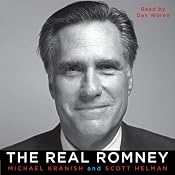 The Real Romney | [Michael Kranish, Scott Helman]